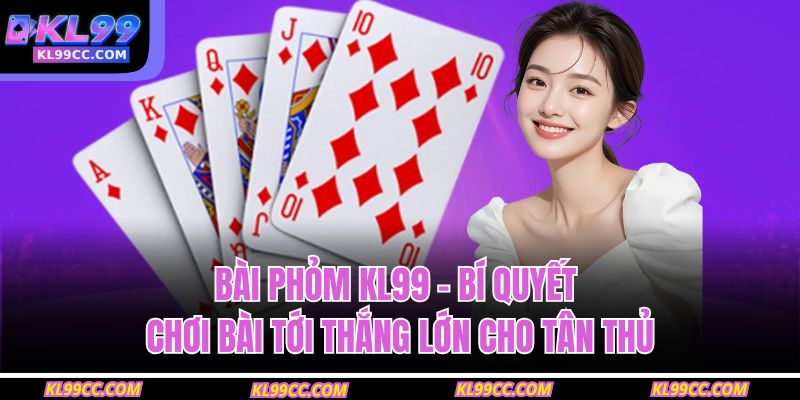 Bài phỏm KL99