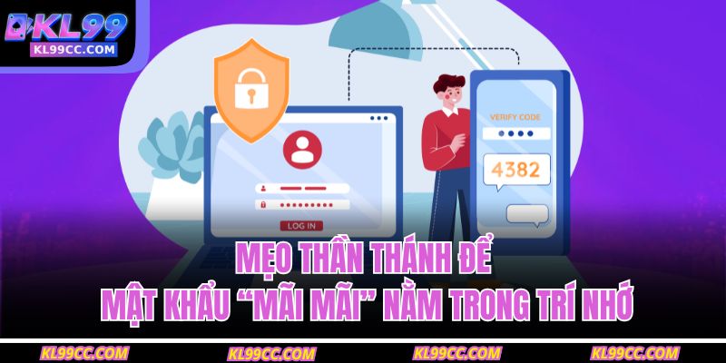 Mẹo thần thánh để mật khẩu “mãi mãi” nằm trong trí nhớ