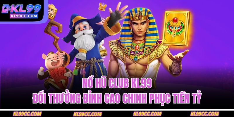 nổ hũ club KL99